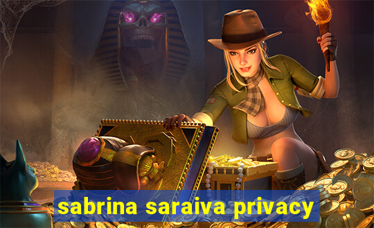 sabrina saraiva privacy